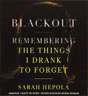 Blackout : remembering the things I drank to forget /