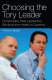 Choosing the Tory leader : Conservative Party leadership elections from Heath to Cameron /