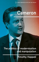 Cameron : the politics of modernisation and manipulation /
