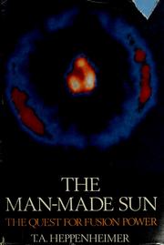 The man-made sun : the quest for fusion power /
