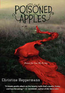 Poisoned apples : poems for you, my pretty /