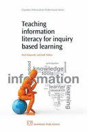 Teaching information literacy for inquiry-based learning /