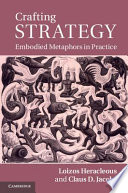Crafting strategy : embodied metaphors in practice /