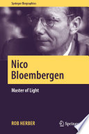 Nico Bloembergen : Master of Light /