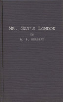 Mr. Gay's London : with extracts from the proceedings at the Sessions of the Peace, and Oyer and Terminer for the city of London and county of Middlesex in the years 1732 and 1733 /