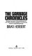 The garbage chronicles : being an account of the adventures of Tom Javik and Wizzy Malloy in the faraway land of catapulted garbage /
