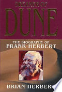 Dreamer of Dune : the biography of Frank Herbert /