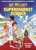 Mr. Wizard's supermarket science /