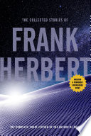 The collected stories of Frank Herbert.