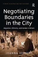 Negotiating boundaries in the city : migration, ethnicity, and gender in Britain /