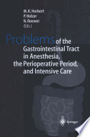 Problems of the Gastrointestinal Tract in Anesthesia, the Perioperative Period, and Intensive Care : International Symposium in Würzburg, Germany, 1-3 October 1998 /