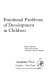 Emotional problems of development in children /