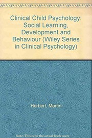 Clinical child psychology : social learning, development and behaviour /