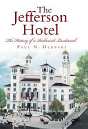 The Jefferson Hotel : the history of a Richmond landmark /