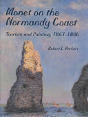 Monet on the Normandy coast : tourism and painting, 1867-1886 /
