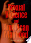 Sexual violence and American manhood /