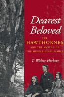 Dearest beloved : the Hawthornes and the making of the middle-class family /