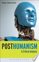 Posthumanism : a critical analysis /