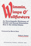 Wimmin, wimps & wallflowers : an encyclopaedic dictionary of gender and sexual orientation bias in the United States /