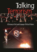 Talking terrorism : a dictionary of the loaded language of political violence /
