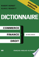 Dictionary of Commercial, Financial and Legal Terms / Dictionnaire des Termes Commerciaux, Financiers et Juridiques / Wörterbuch der Handels-, Finanz- und Rechtssprache /