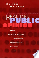 Reading public opinion : how political actors view the democratic process /
