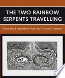 The two rainbow serpents travelling : mura track narratives from the Corner Country /