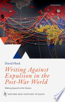 Writing against expulsion in the post-war world : making space for the human /