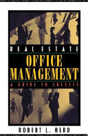 Real estate office management : a guide to success /
