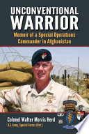 Unconventional warrior : memoir of a special operations commander in Afghanistan /