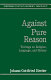 Against pure reason : writings on religion, language, and history /