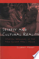 Secrecy & cultural reality : utopian ideologies of the New Guinea men's house /