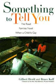 Something to tell you : the road families travel when a child is gay /