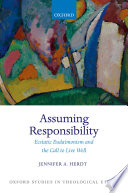 Assuming responsibility : ecstatic eudaimonism and the call to live well /