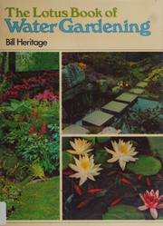 The lotus book of water gardening /