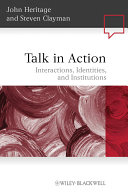 Talk in action : interactions, identities, and institutions /