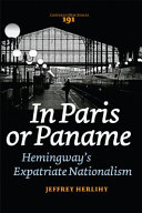 In Paris or Paname : Hemingway's expatriate nationalism /