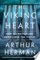 The Viking heart : how Scandinavians conquered the world /