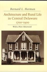 Architecture and rural life in central Delaware, 1700-1900 /