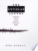 The antigay agenda : orthodox vision and the Christian Right /