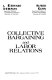 Collective bargaining and labor relations /