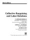 Collective bargaining and labor relations /