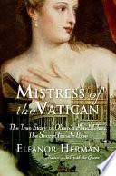 Mistress of the Vatican : the true story of Olimpia Maidalchini, the secret female pope /