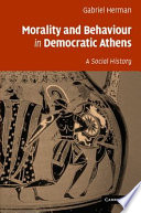 Morality and behaviour in democratic Athens : a social history /