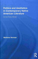 Politics and aesthetics in contemporary Native American literature : across every border /