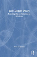 Early modern others : resisting bias in Renaissance literature /