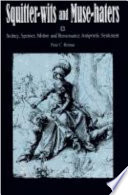 Squitter-wits and muse-haters : Sidney, Spenser, Milton, and Renaissance antipoetic sentiment /