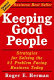 Keeping good people : strategies for solving the #1 problem facing businesses today /