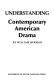 Understanding contemporary American drama /