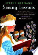 Seeing lessons : the story of Abigail Carter and America's first school for blind people /